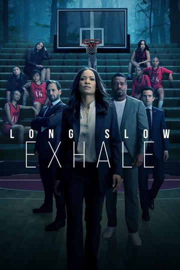 Долгий медленный выдох / Long Slow Exhale (сериал)